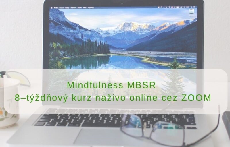 Mindfulness MBSR kurz online naživo cez Zoom s Majkou Boťanskou