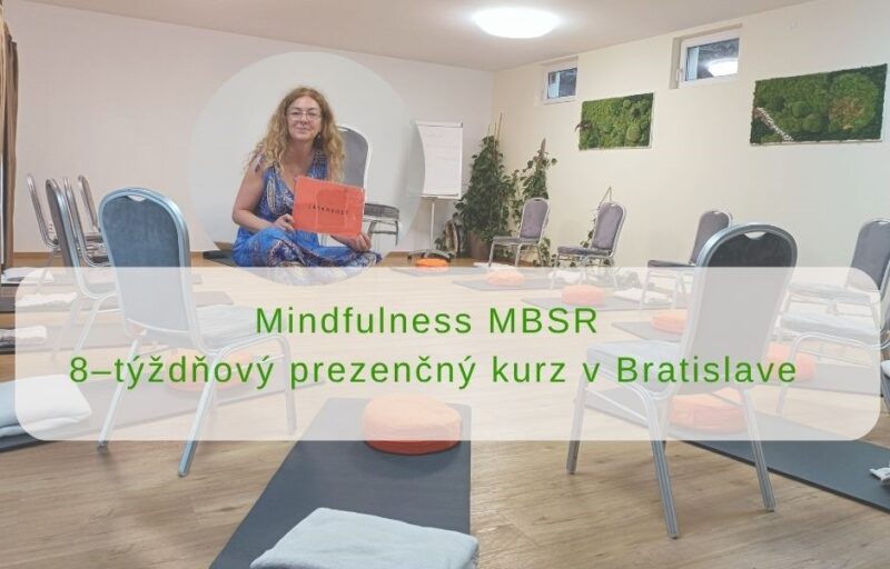 Mindfulness MBSR kurz prezenčne v Bratislave s Majkou Boťanskou