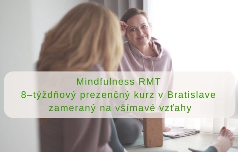 Mindfulness RMT prezenčne v Bratislave všímavé vzťahy so Zuzkou